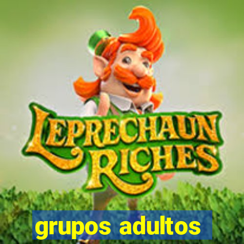 grupos adultos